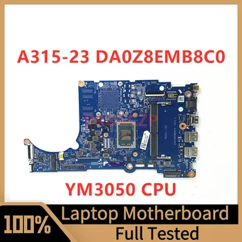 DA0Z8EMB8C0 Материнская плата Для ноутбука Acer Aspier A315-23 A315-23G Материнская плата С процессором YM3050 100% Полностью Протестирована, работает хорошо